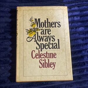 FIRST EDITION Mothers Are Always Special by Celestine Sibley HC